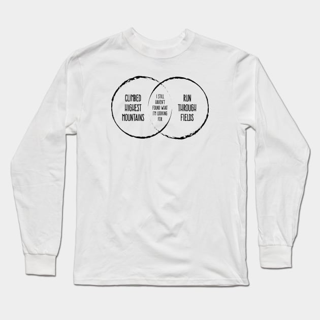 I Still Haven't Found What I'm Looking For Venn Diagram Long Sleeve T-Shirt by Rad Love